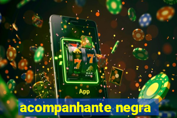 acompanhante negra