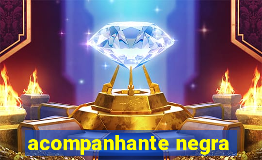 acompanhante negra