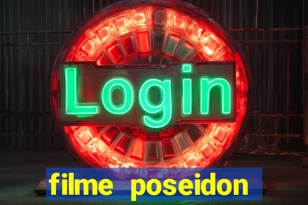 filme poseidon completo dublado