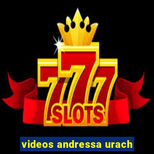 videos andressa urach