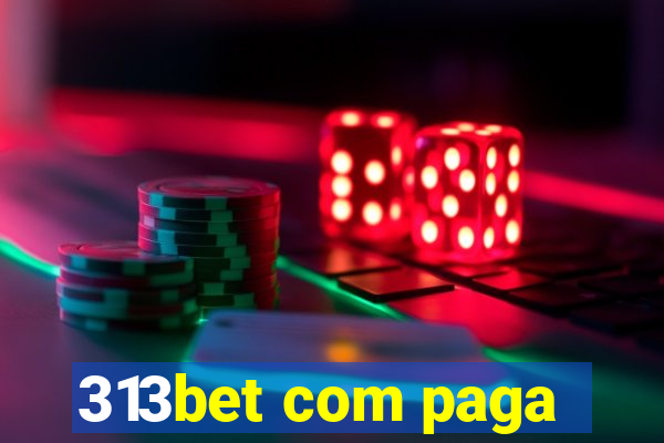 313bet com paga