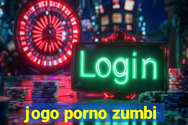 jogo porno zumbi