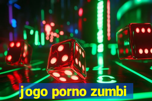 jogo porno zumbi