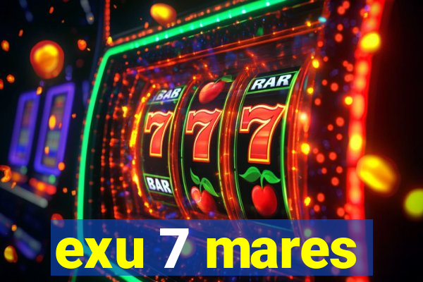 exu 7 mares