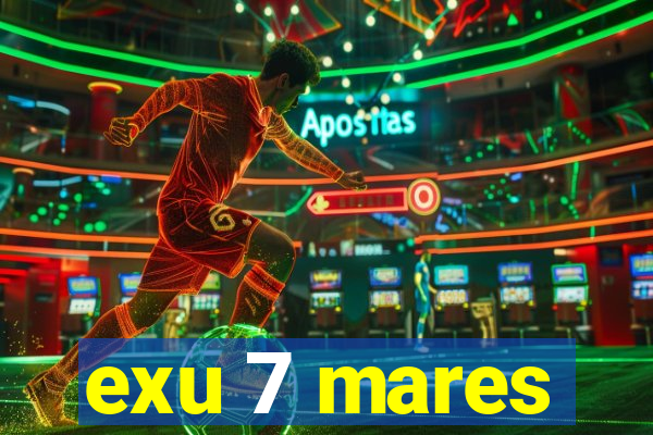 exu 7 mares