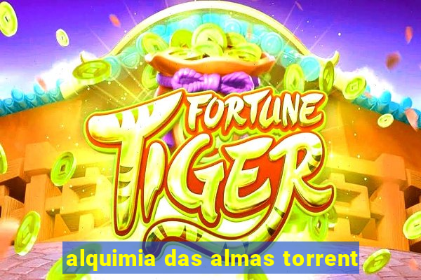 alquimia das almas torrent