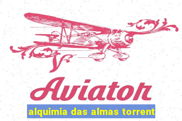 alquimia das almas torrent