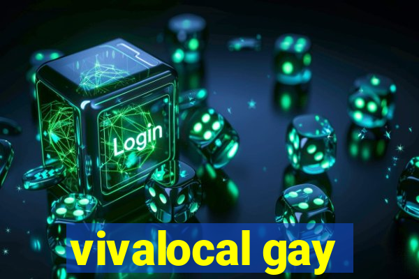 vivalocal gay