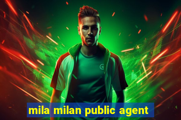 mila milan public agent