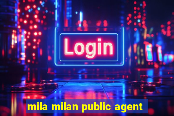 mila milan public agent