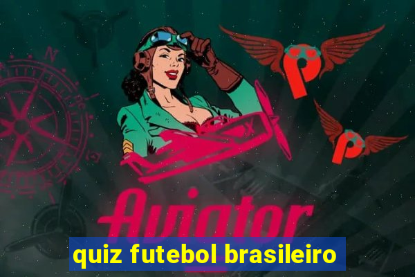 quiz futebol brasileiro