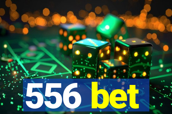 556 bet