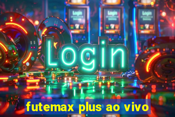 futemax plus ao vivo