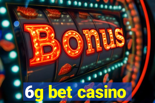 6g bet casino