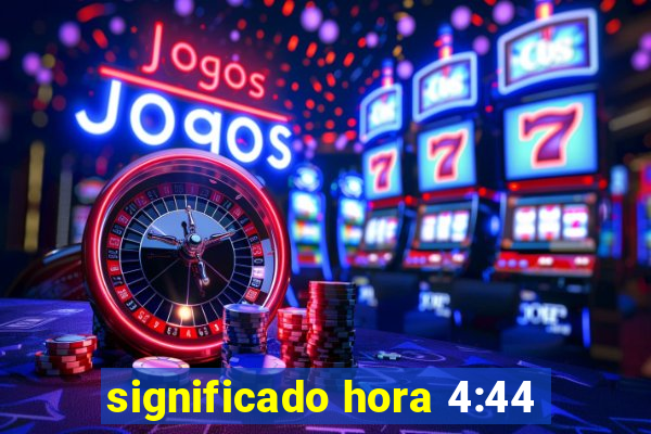 significado hora 4:44