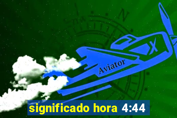 significado hora 4:44