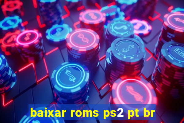 baixar roms ps2 pt br