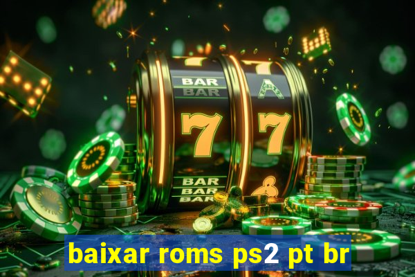 baixar roms ps2 pt br