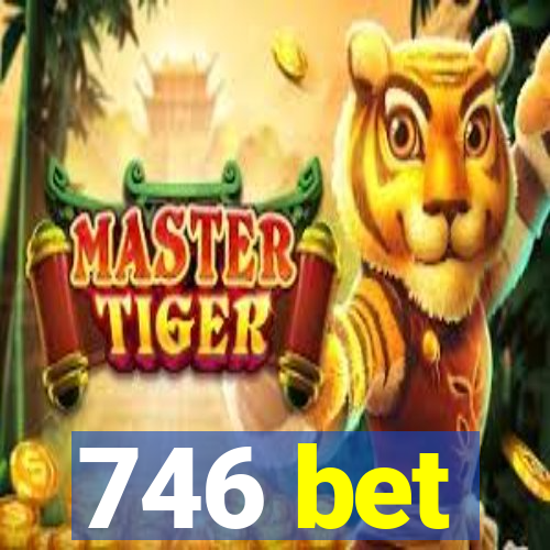 746 bet