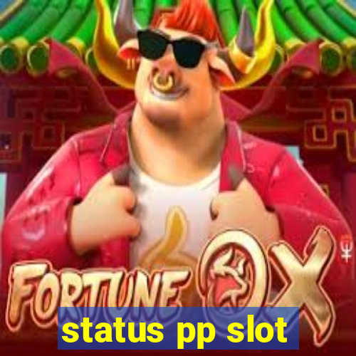 status pp slot