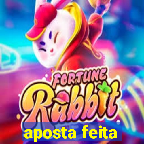 aposta feita