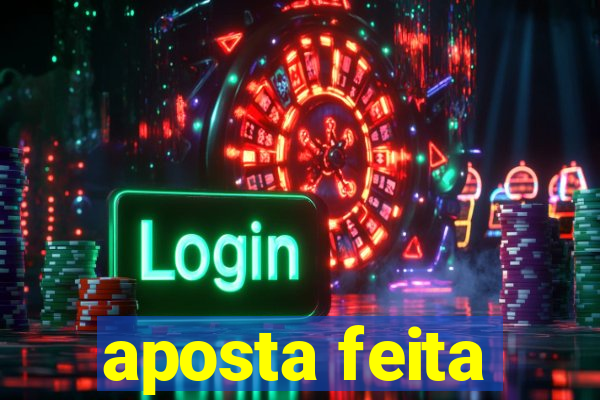 aposta feita