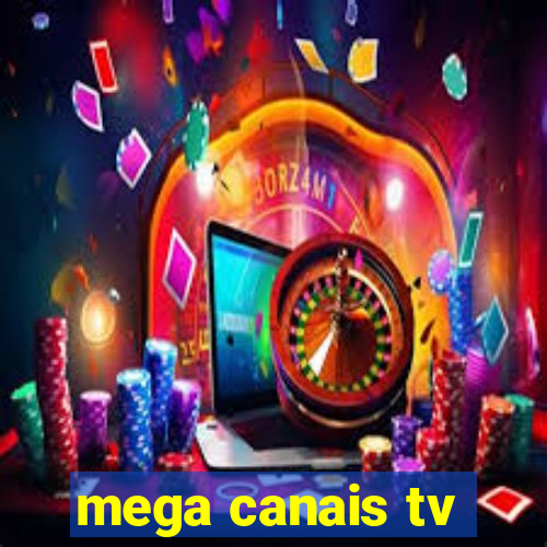 mega canais tv