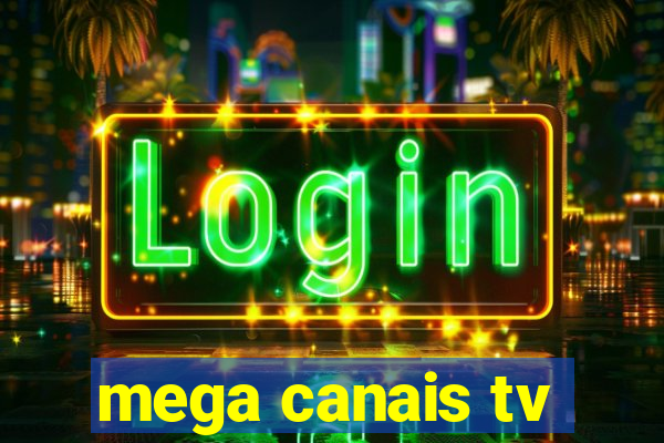 mega canais tv