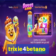 trixie4betano