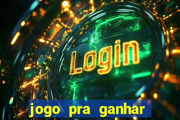 jogo pra ganhar dinheiro sem depositar