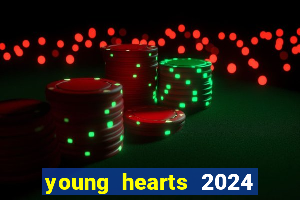 young hearts 2024 online legendado