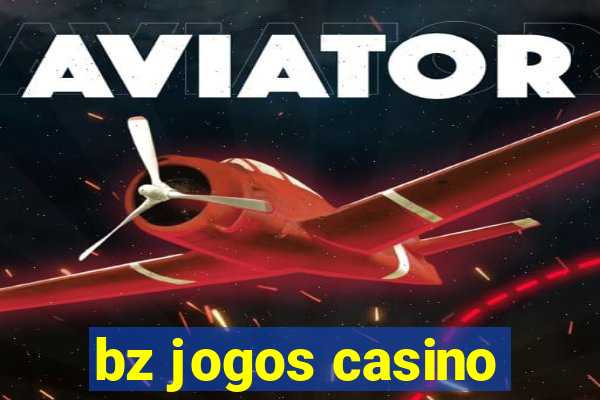 bz jogos casino