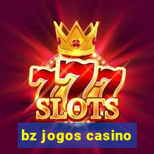 bz jogos casino