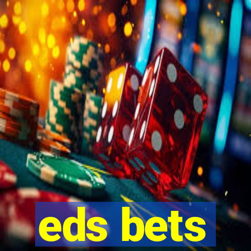 eds bets