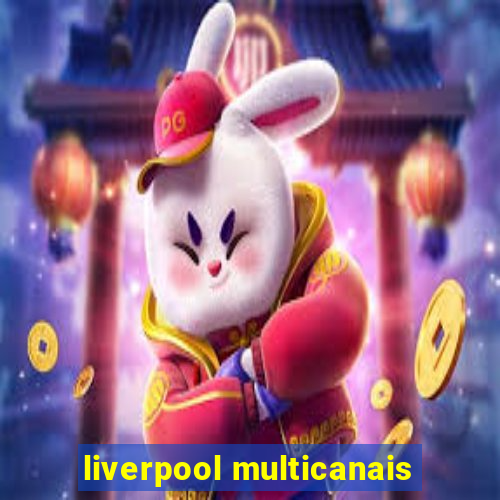 liverpool multicanais