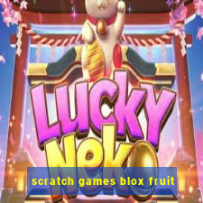 scratch games blox fruit