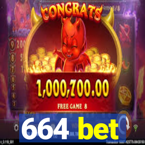 664 bet