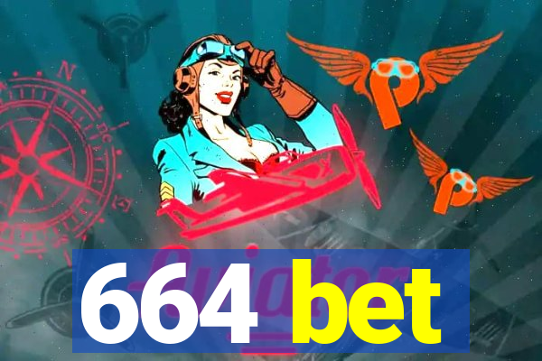 664 bet