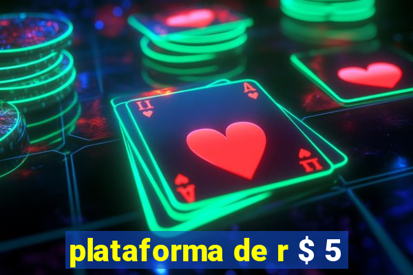 plataforma de r $ 5