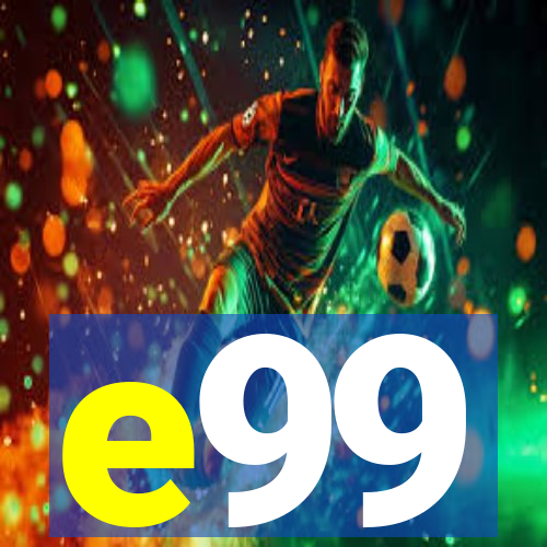 e99