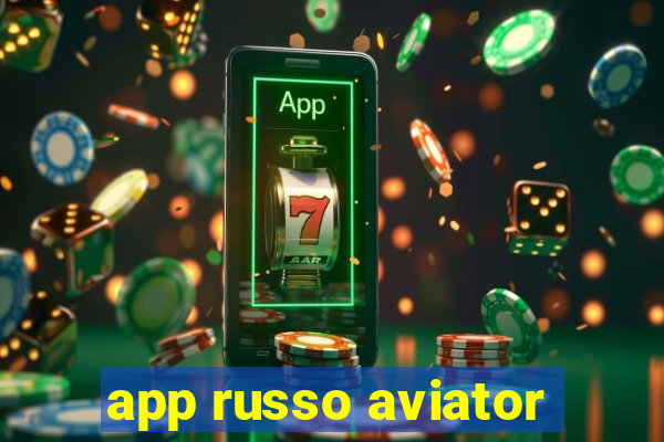 app russo aviator