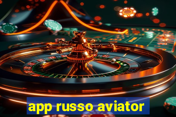 app russo aviator