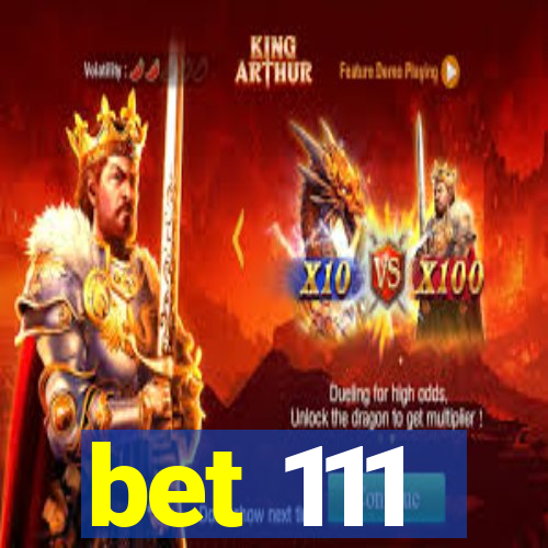 bet 111