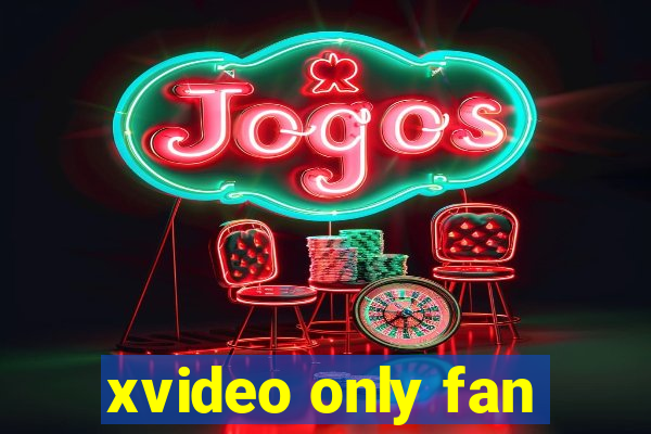 xvideo only fan