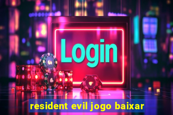 resident evil jogo baixar