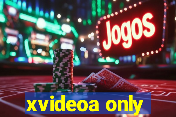 xvideoa only