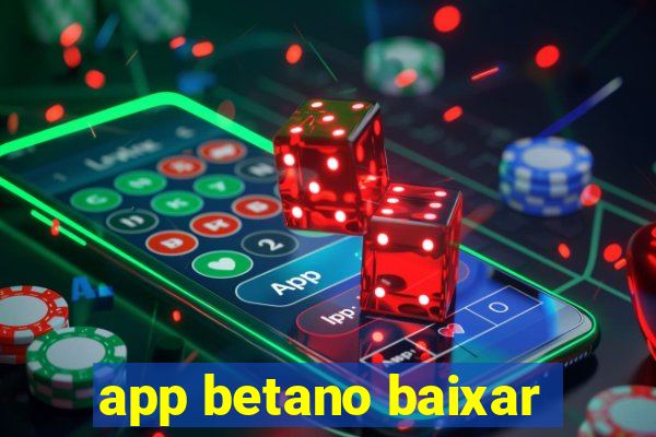 app betano baixar