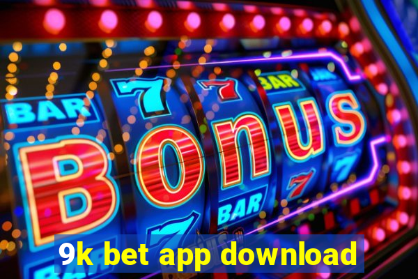 9k bet app download