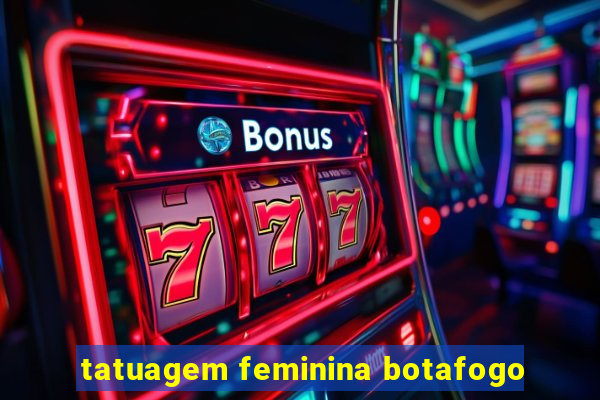 tatuagem feminina botafogo