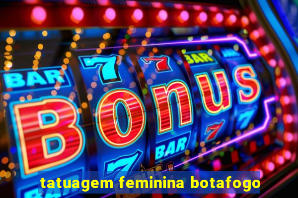 tatuagem feminina botafogo